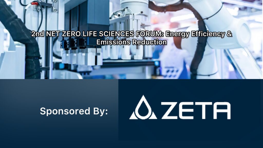 Zeta Joins as Sponsor for the 2nd NET ZERO LIFE SCIENCES FORUM: Energy Efficiency & Emissions Reduction 