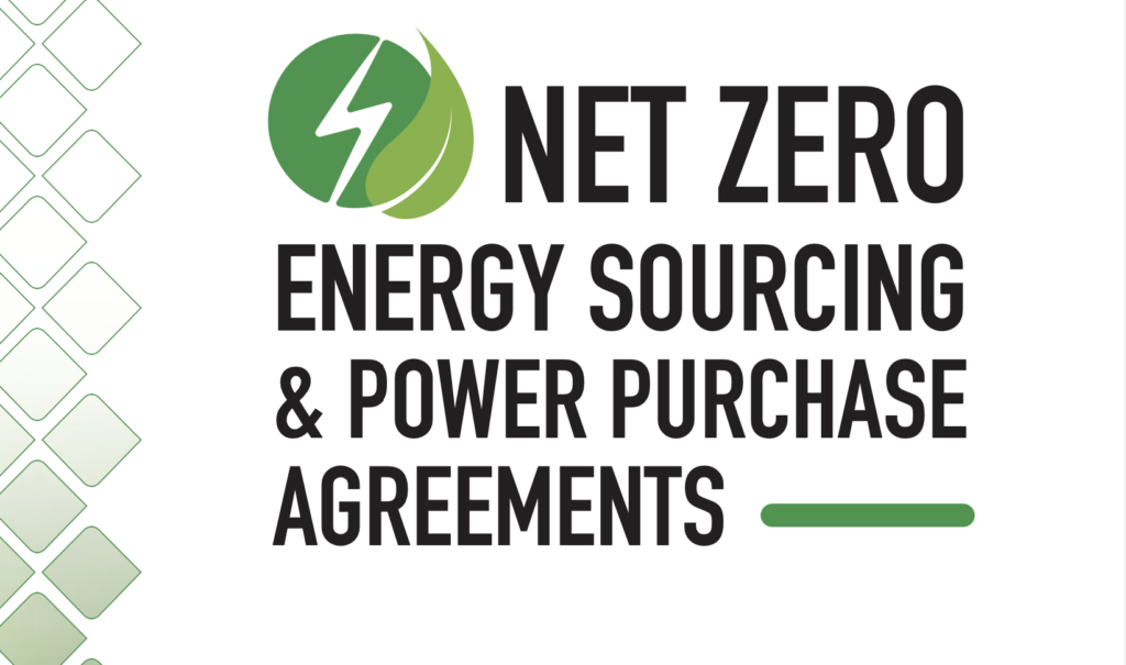 Recap and Insights: Net Zero Energy Sourcing And Power Purchase Agreements