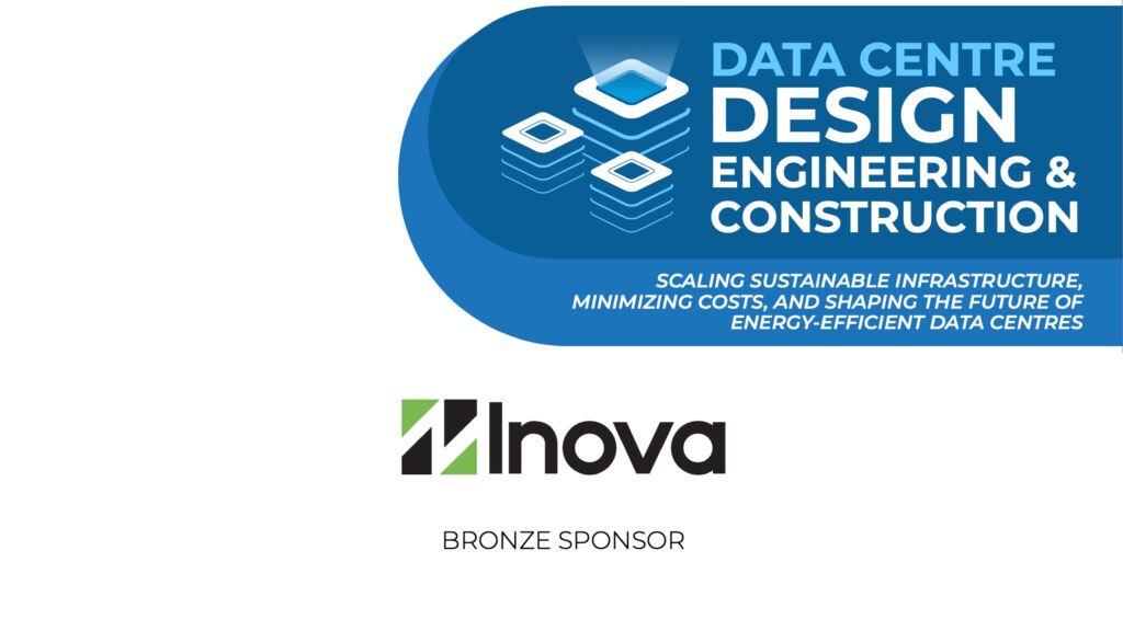 Inova Joins As Bronze Sponsor For Data Centre Design Engineering & Construction Summit
